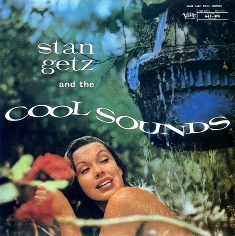 Cover of Lp "Stan Getz and the Cool Sounds" (Verve Records, 1957). | Stan getz, Album cover art ...