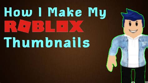 How I Make My Roblox Thumbnails! | Tutorial - YouTube