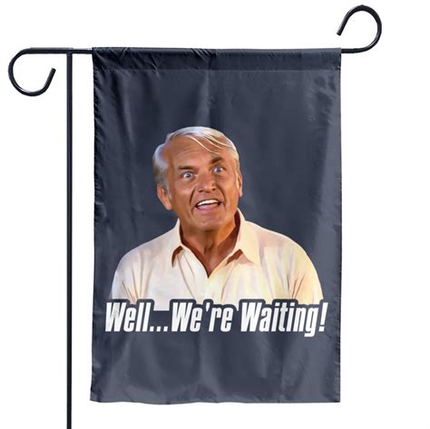 Caddyshack Golf Movie Judge Smails Well We're Waiting - Caddyshack - Garden Flags | Judge ...