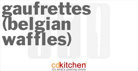 Gaufrettes (Belgian Waffles) Recipe from CDKitchen