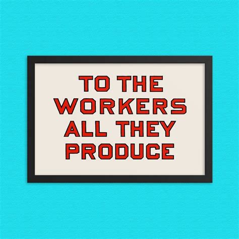 Workers Poster: To the Workers All They Produce Retro | Etsy ...