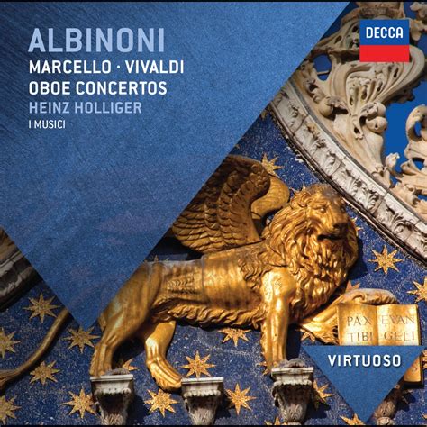 ‎Albinoni, Marcello & Vivaldi: Oboe Concertos de Heinz Holliger & I Musici en Apple Music