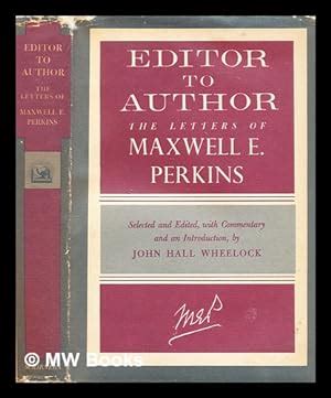 Editor to author : the letters of Maxwell E. Perkins by Perkins, Maxwell E. (Maxwell Evarts ...