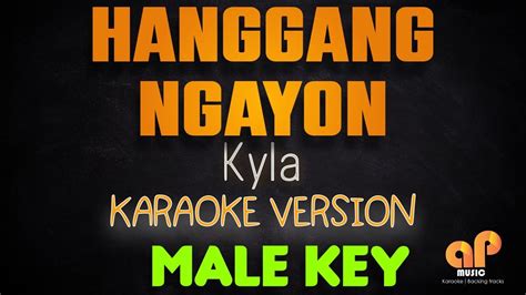 HANGGANG NGAYON - Kyla (MALE KEY KARAOKE HQ VERSION) Chords - Chordify