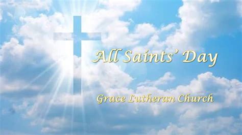 All Saints' Day - Grace Lutheran Church, Oshkosh, WI - YouTube