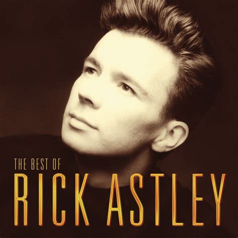 The Best of Rick Astley - Compilation by Rick Astley | Spotify
