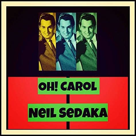 Oh! Carol : Neil Sedaka: Amazon.fr: Téléchargement de Musique