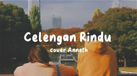 Celengan Rindu [cover By Anneth] lyrics music - YouTube