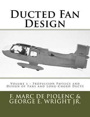 Ducted Fan Design: Ducted Fan Design : Volume 1 - Propulsion Physics and... 9781517645700 | eBay