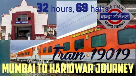 Bandra terminus to Haridwar, Dehradun express, 32 hour's & 69 halts ...