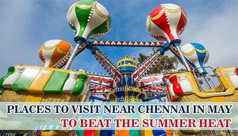 Places to Visit Near Chennai in May To Beat the Summer Heat