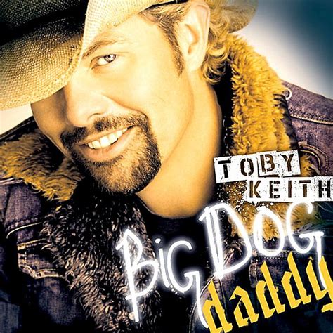 Toby Keith – Big Dog Daddy Lyrics | Genius Lyrics