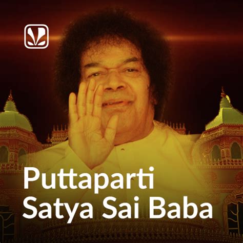 Puttaparthi Sathya Sai Baba - Latest Telugu Songs Online - JioSaavn