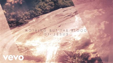 Carrie Underwood - Nothing But The Blood Of Jesus (Official Audio Video ...