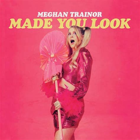 When did Meghan Trainor release Made You Look - Single?