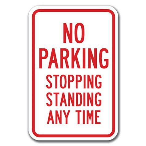 No Stopping or Standing - No Parking Stopping Standing Any Time Sign 12" x 18" Heavy Gauge ...