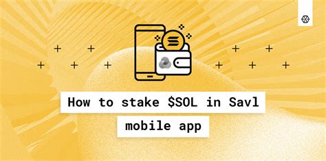 How to Stake Solana (SOL) in the SAVL Wallet | Everstake Blog