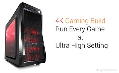 4K Gaming PC Build under 70,000 Rs in India | BloggerHero - Blogger ...