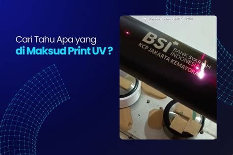 Cari Tahu Apa Yang Di Maksud Print UV ? | Teman Print