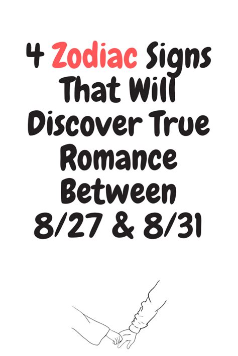 4 Zodiac Signs That Will Discover True Romance Between 8/27 & 8/31 ...