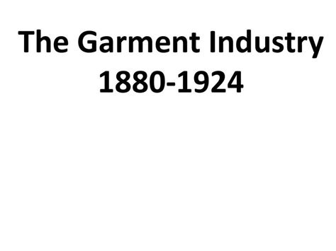 The Garment Industry