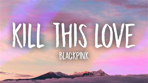 BLACKPINK – Kill This Love (Lyrics) ĸ | Gongquiz Blog