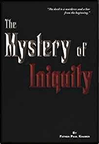 The Mystery of Iniquity by Paul L. Kramer | Goodreads