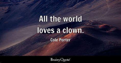 Top 10 Clown Quotes - BrainyQuote