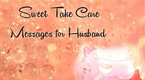 Sweet Take Care Messages for Husband