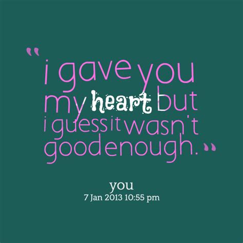 I Gave You My Heart Quotes. QuotesGram