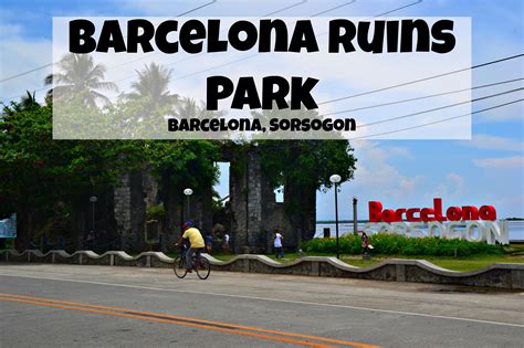 Barcelona Ruins Park - Sorsogon