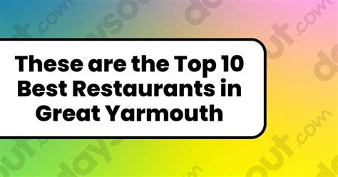 Top 10 Best Restaurants Great Yarmouth | Days Out