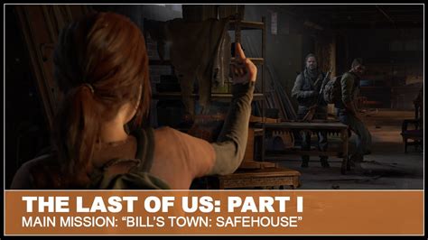 The Last of Us: Part I | Main Mission: "Bill's Town: Safehouse" - YouTube