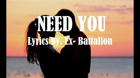 Need You Lyrics by. Ex- Battalion - YouTube