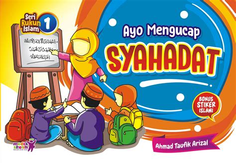 Seri Rukun Islam (1) : Ayo Mengucap Syahadat - Zamzam Group