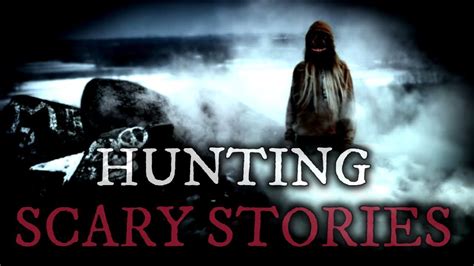 6 Scary Hunting Stories (Vol. 7) - YouTube