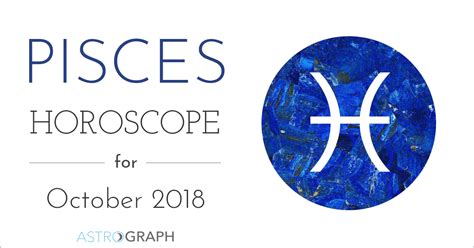 ASTROGRAPH - Pisces Horoscope for October 2018