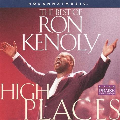 High Places: The Best of Hosanna Music - Ron Kenoly | Songs, Reviews ...