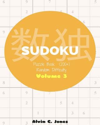 Sudoku: Sudoku Puzzle Book Random Difficulty Volume 3: (Easy, Medium, Hard, Very Hard) by Alvin ...