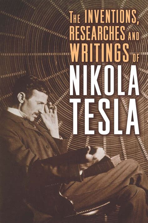 The Inventions, Researches and Writings of Nikola Tesla (Paperback ...