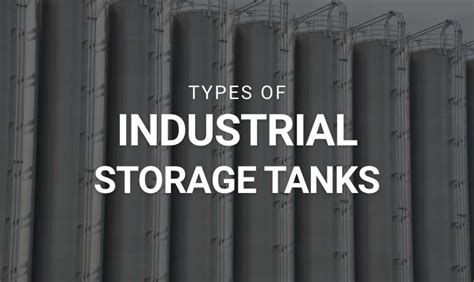 8 Types of Industrial Storage Tanks | Finding the Industrial Tank That ...