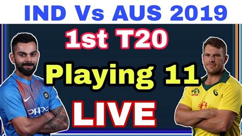 India Vs Australia 1st T20 Playing 11 2019 | IND vs AUS 1st T20 Playing ...