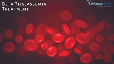 Beta Thalassemia Treatment Cost In India | Medsurge India