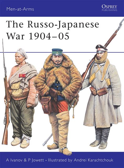 The Russo-Japanese War 1904–05 by Alexei Ivanov, Philip Jowett, and Andrei Karachtchouk - Book ...