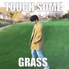 Touch Some Grass Moment GIF - Touch Some Grass Moment - Discover ...