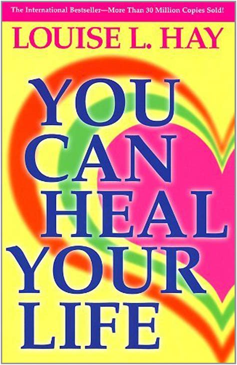 You Can Heal Your Life by Louise L. Hay | Self help books, Good books, Self development books