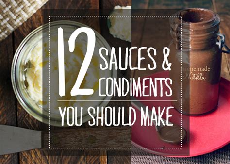 12 homemade condiments and sauces you should be making - Andrea's Notebook