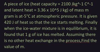 Answered: A piece of ice (heat capacity = 2100… | bartleby