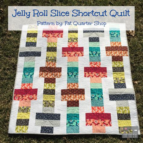 Jelly Roll Slice Shortcut Quilt | Love You Sew | Jellyroll quilts, Jelly roll quilt patterns ...