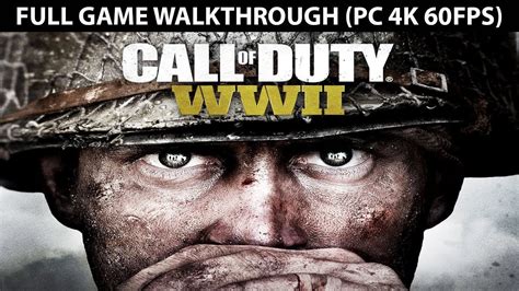 Call of Duty WW2 FULL Game Walkthrough - No Commentary (PC 4K 60FPS) - YouTube